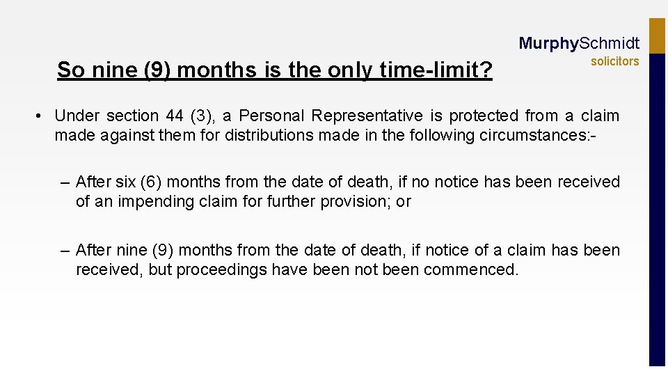 Murphy. Schmidt So nine (9) months is the only time-limit? solicitors • Under section