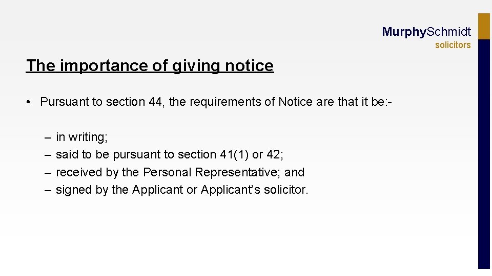 Murphy. Schmidt solicitors The importance of giving notice • Pursuant to section 44, the