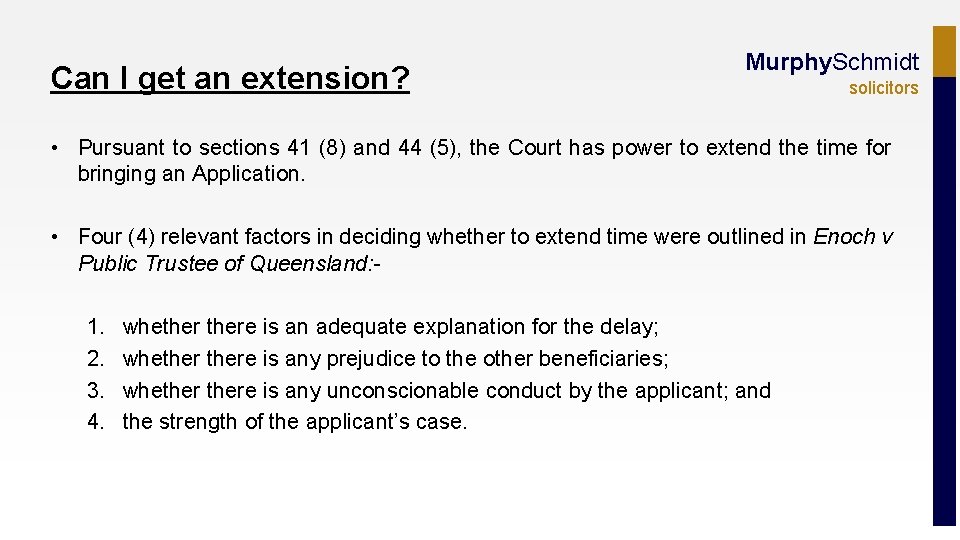 Can I get an extension? Murphy. Schmidt solicitors • Pursuant to sections 41 (8)