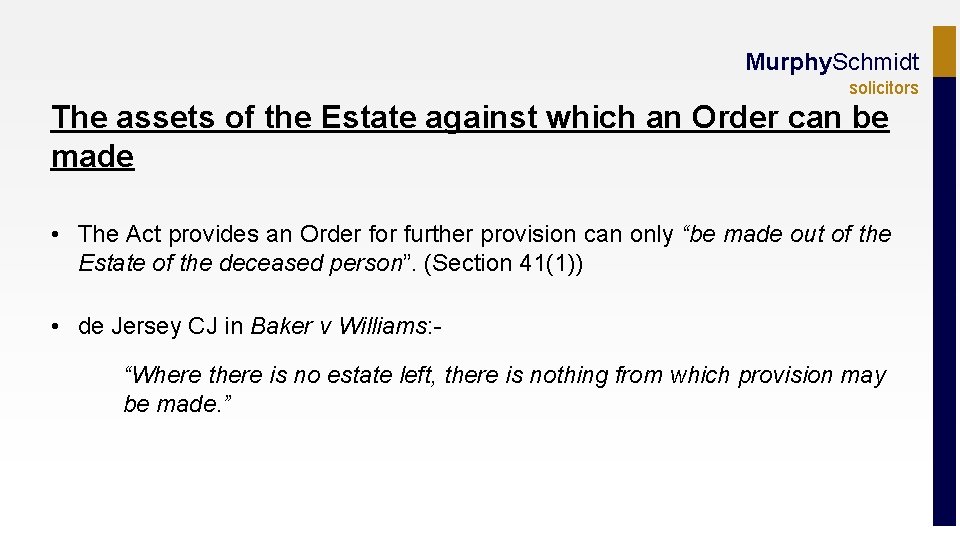 Murphy. Schmidt solicitors The assets of the Estate against which an Order can be