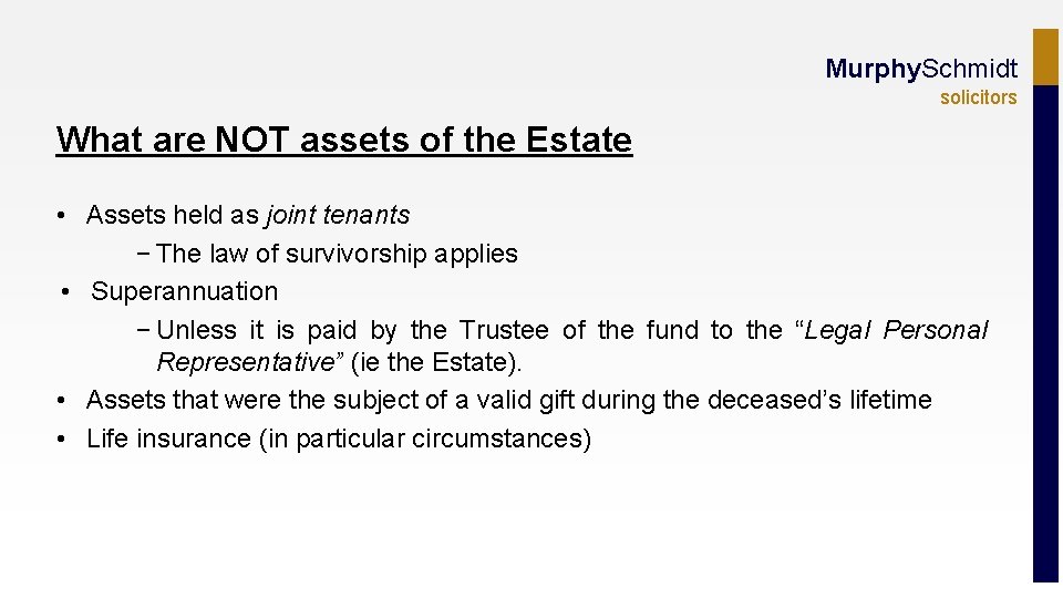 Murphy. Schmidt solicitors What are NOT assets of the Estate • Assets held as