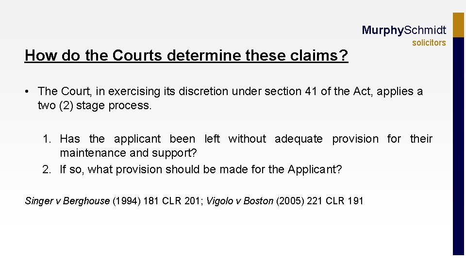 Murphy. Schmidt How do the Courts determine these claims? solicitors • The Court, in