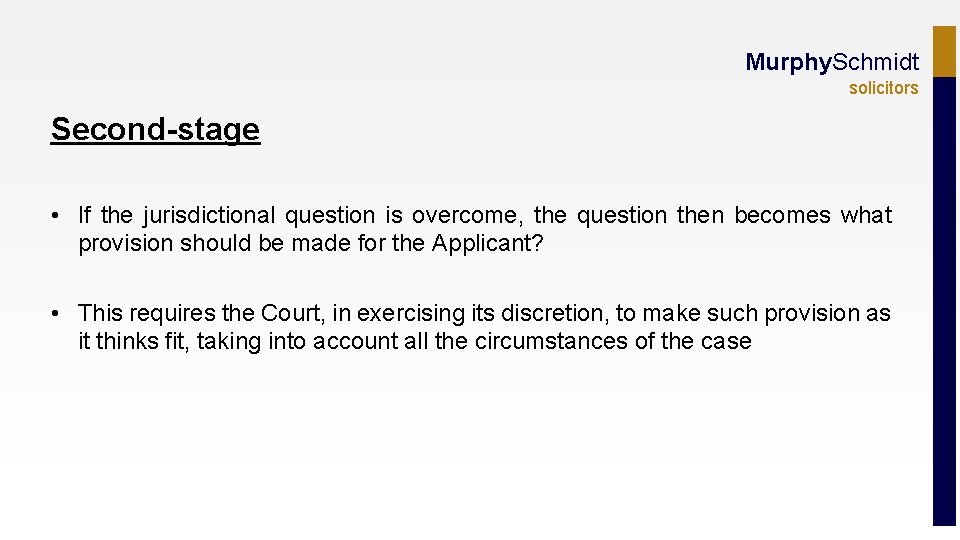 Murphy. Schmidt solicitors Second-stage • If the jurisdictional question is overcome, the question then