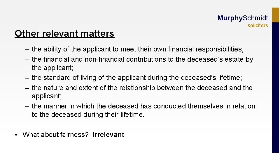 Murphy. Schmidt Other relevant matters solicitors – the ability of the applicant to meet