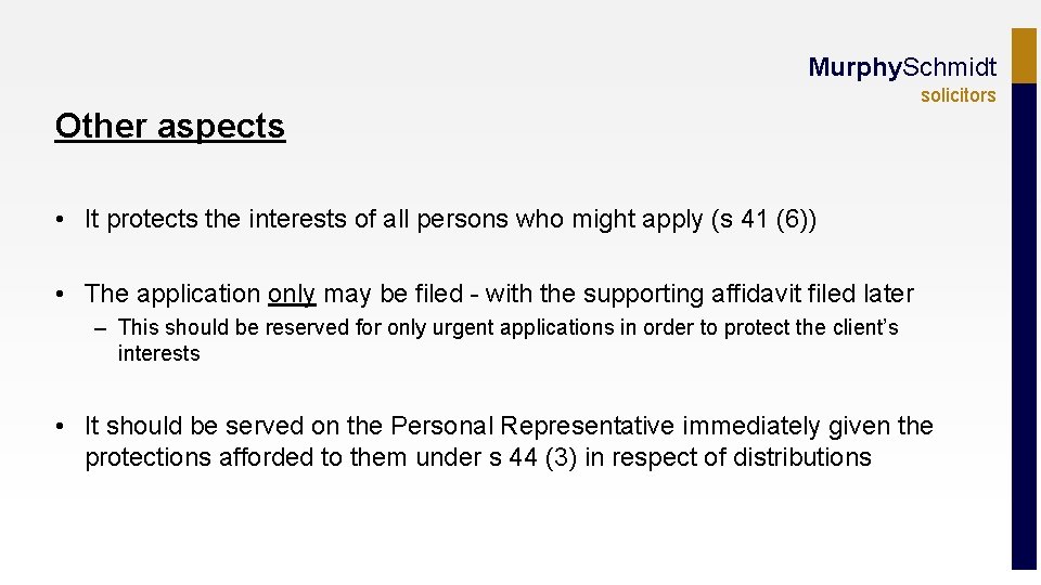 Murphy. Schmidt solicitors Other aspects • It protects the interests of all persons who