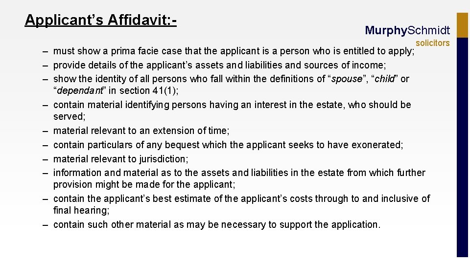 Applicant’s Affidavit: Murphy. Schmidt solicitors – must show a prima facie case that the