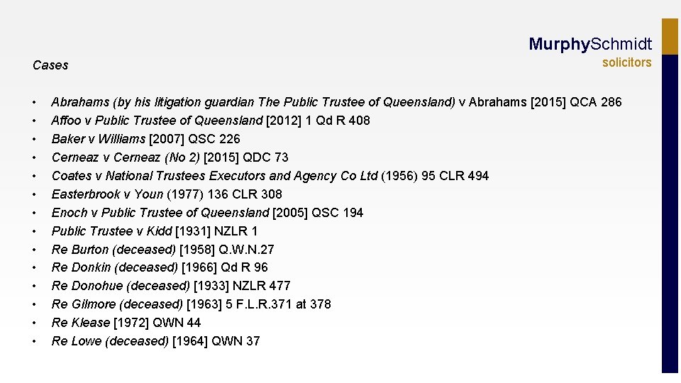 Murphy. Schmidt solicitors Cases • Abrahams (by his litigation guardian The Public Trustee of
