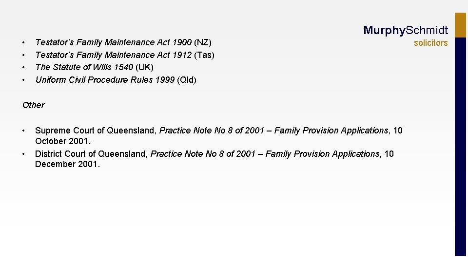 Murphy. Schmidt • • Testator’s Family Maintenance Act 1900 (NZ) Testator’s Family Maintenance Act