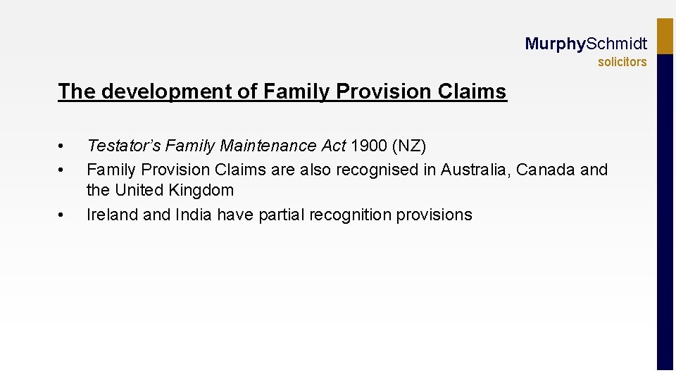 Murphy. Schmidt solicitors The development of Family Provision Claims • • • Testator’s Family