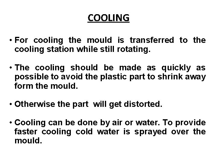 COOLING • For cooling the mould is transferred to the cooling station while still COOLING • For cooling the mould is transferred to the cooling station while still