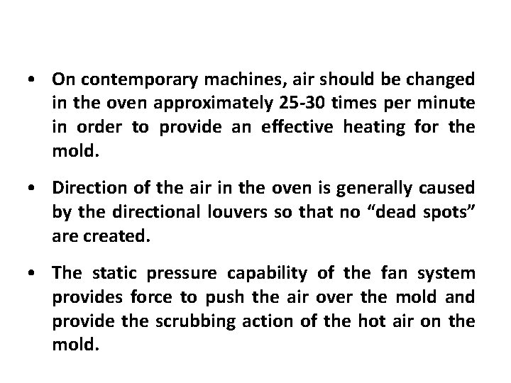 • On contemporary machines, air should be changed in the oven approximately 25 • On contemporary machines, air should be changed in the oven approximately 25