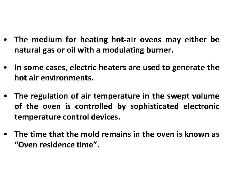 • The medium for heating hot-air ovens may either be natural gas or • The medium for heating hot-air ovens may either be natural gas or