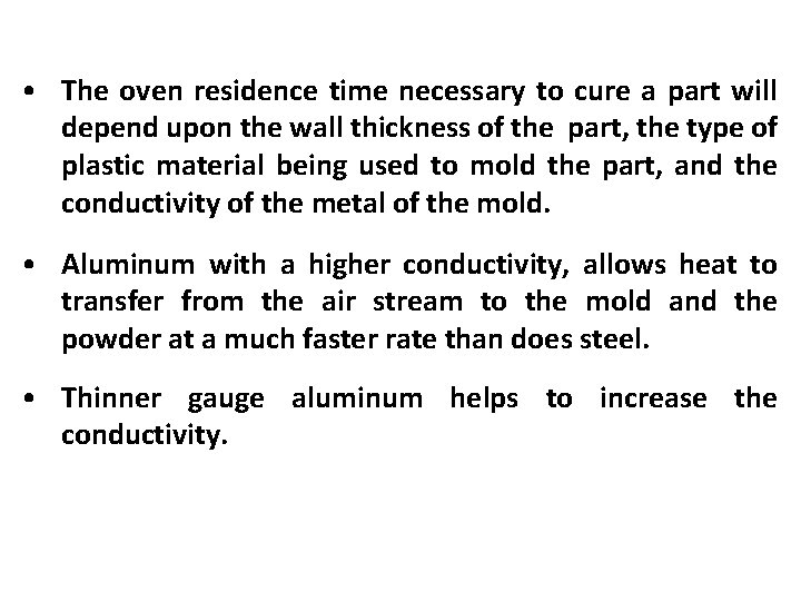 • The oven residence time necessary to cure a part will depend upon • The oven residence time necessary to cure a part will depend upon