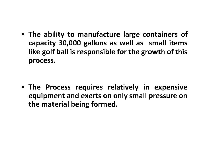 • The ability to manufacture large containers of capacity 30, 000 gallons as • The ability to manufacture large containers of capacity 30, 000 gallons as