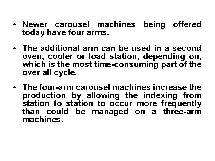 • Newer carousel machines being offered today have four arms. • The additional • Newer carousel machines being offered today have four arms. • The additional