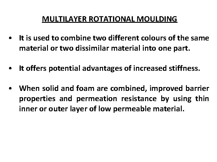 MULTILAYER ROTATIONAL MOULDING • It is used to combine two different colours of the MULTILAYER ROTATIONAL MOULDING • It is used to combine two different colours of the