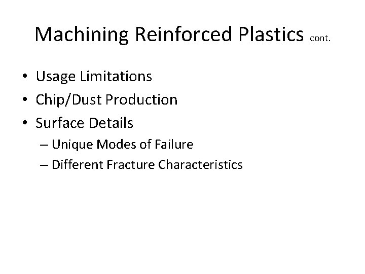 Machining Reinforced Plastics cont. • Usage Limitations • Chip/Dust Production • Surface Details – Machining Reinforced Plastics cont. • Usage Limitations • Chip/Dust Production • Surface Details –