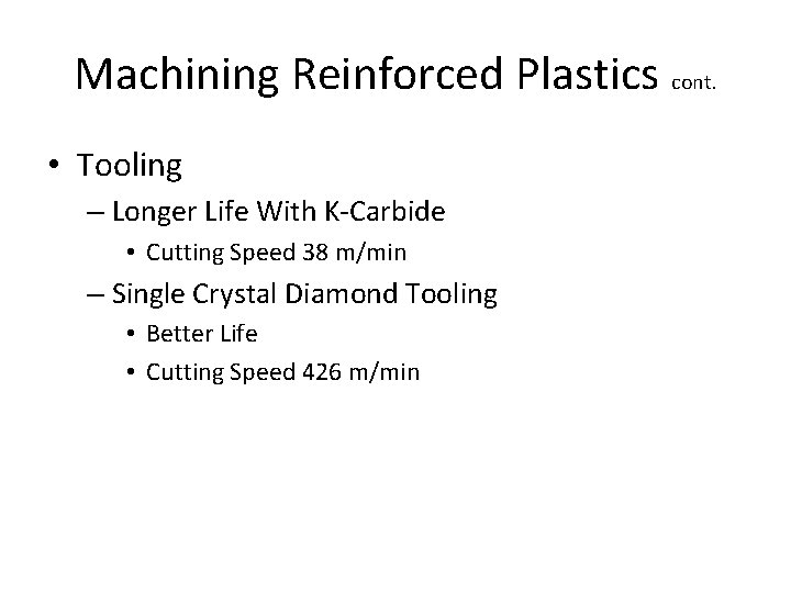 Machining Reinforced Plastics cont. • Tooling – Longer Life With K-Carbide • Cutting Speed Machining Reinforced Plastics cont. • Tooling – Longer Life With K-Carbide • Cutting Speed