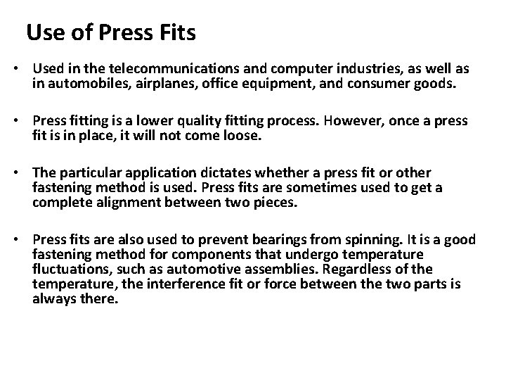 Use of Press Fits • Used in the telecommunications and computer industries, as well Use of Press Fits • Used in the telecommunications and computer industries, as well