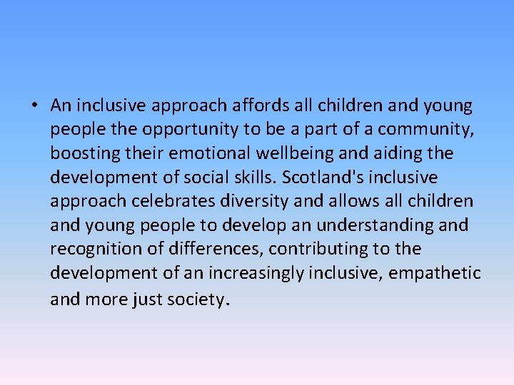  • An inclusive approach affords all children and young people the opportunity to