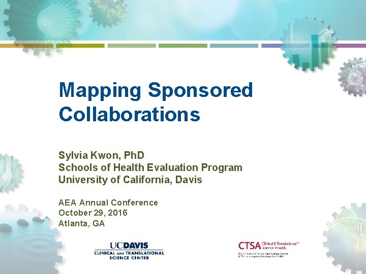 Mapping Sponsored Collaborations Sylvia Kwon, Ph. D Schools of Health Evaluation Program University of