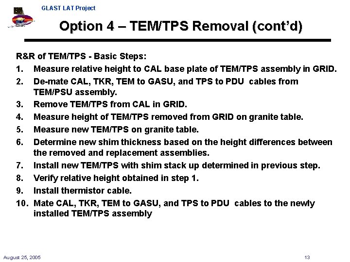 GLAST LAT Project Option 4 – TEM/TPS Removal (cont’d) R&R of TEM/TPS - Basic