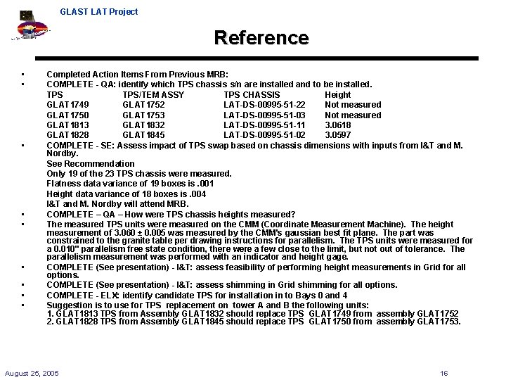 GLAST LAT Project Reference • • • Completed Action Items From Previous MRB: COMPLETE