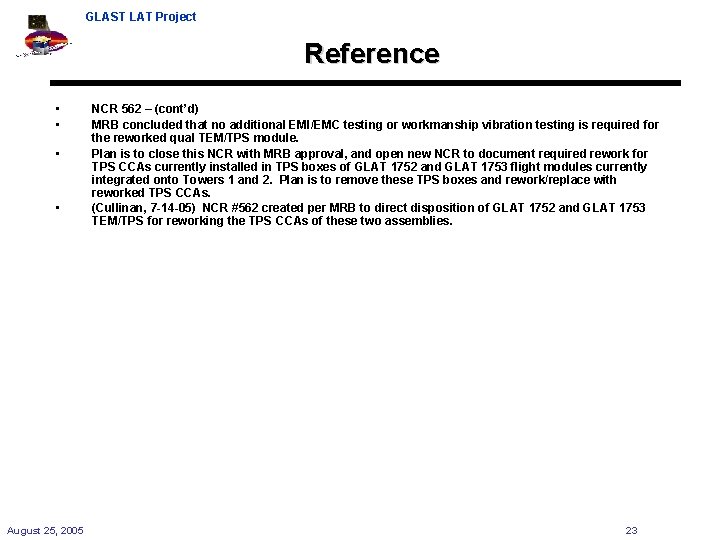 GLAST LAT Project Reference • • August 25, 2005 NCR 562 – (cont’d) MRB