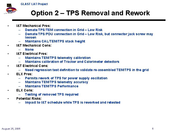 GLAST LAT Project Option 2 – TPS Removal and Rework • • I&T Mechanical