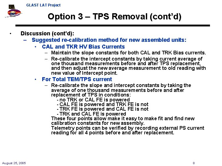 GLAST LAT Project Option 3 – TPS Removal (cont’d) • Discussion (cont’d): – Suggested