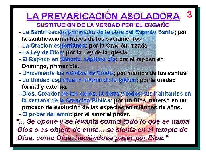 LA PREVARICACIÓN ASOLADORA 3 SUSTITUCIÓN DE LA VERDAD POR EL ENGAÑO - La Santificación