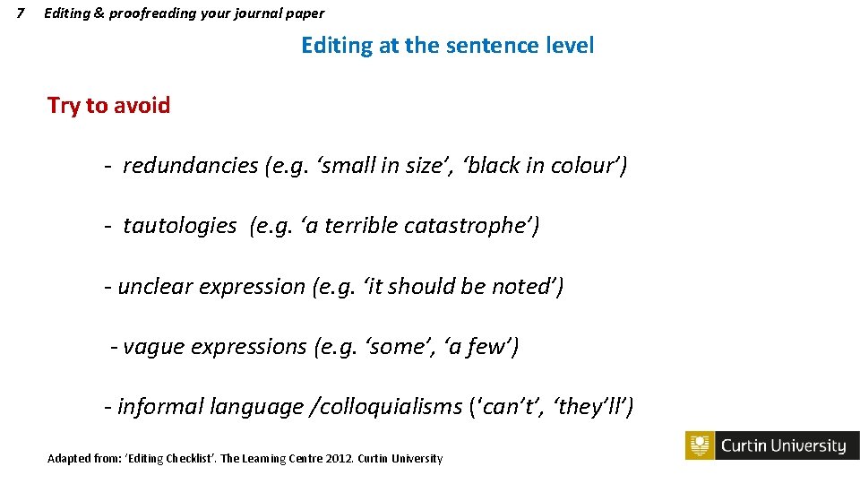 7 Editing & proofreading your journal paper Editing at the sentence level Try to