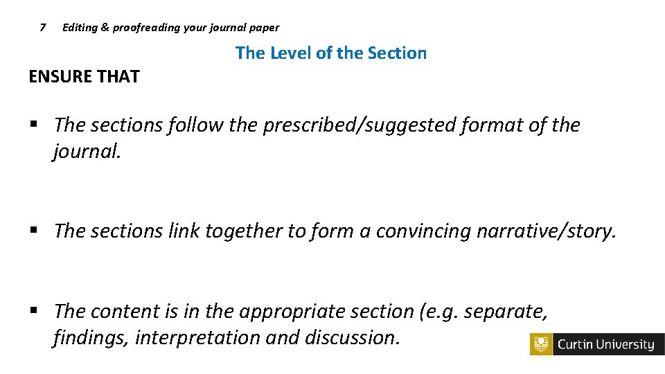 7 Editing & proofreading your journal paper ENSURE THAT The Level of the Section