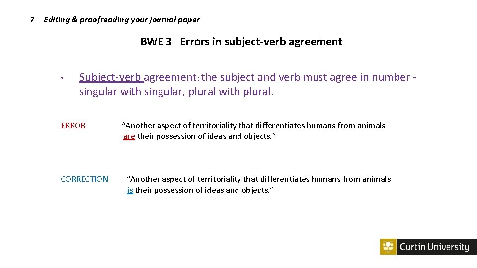 7 Editing & proofreading your journal paper BWE 3 Errors in subject-verb agreement •