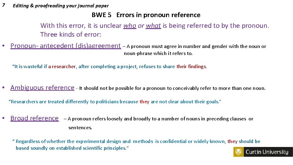 7 Editing & proofreading your journal paper BWE 5 Errors in pronoun reference With