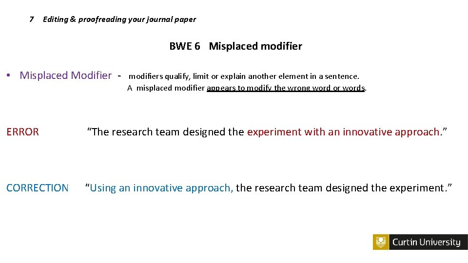 7 Editing & proofreading your journal paper BWE 6 Misplaced modifier • Misplaced Modifier