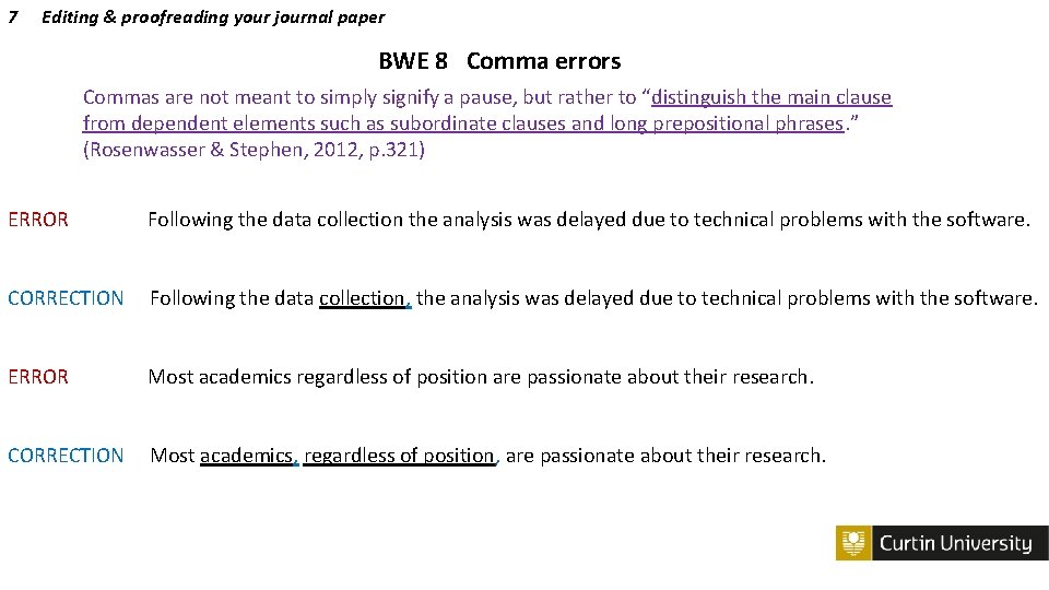 7 Editing & proofreading your journal paper BWE 8 Comma errors Commas are not