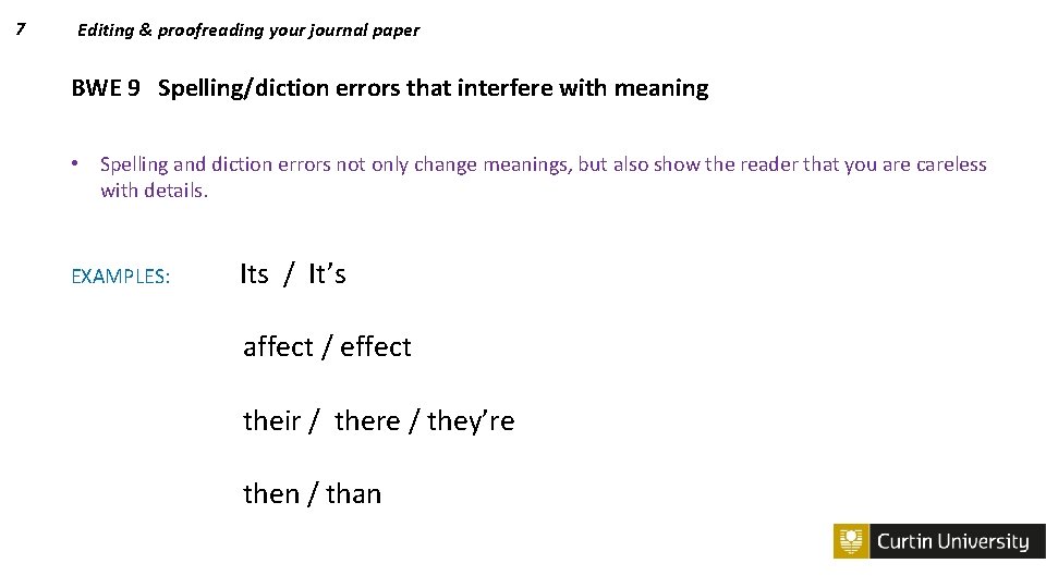 7 Editing & proofreading your journal paper BWE 9 Spelling/diction errors that interfere with