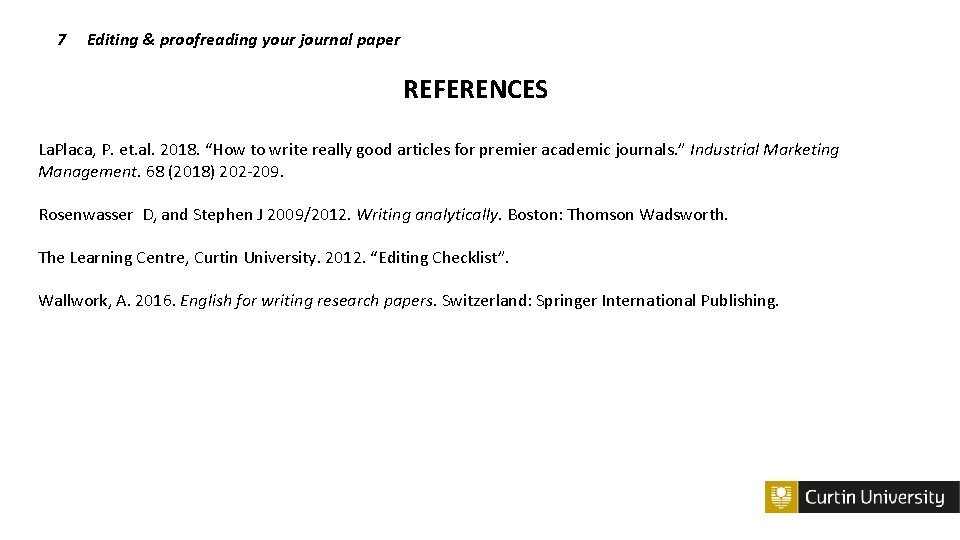 7 Editing & proofreading your journal paper REFERENCES La. Placa, P. et. al. 2018.