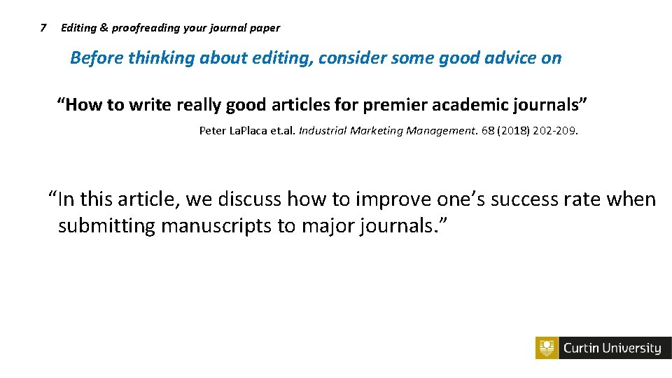 7 Editing & proofreading your journal paper Before thinking about editing, consider some good