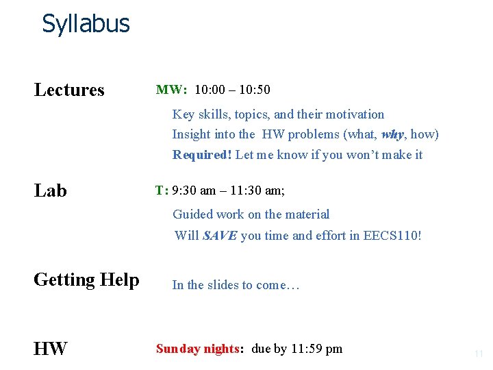 Syllabus Lectures MW: 10: 00 – 10: 50 Key skills, topics, and their motivation