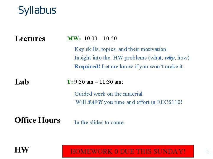 Syllabus Lectures MW: 10: 00 – 10: 50 Key skills, topics, and their motivation