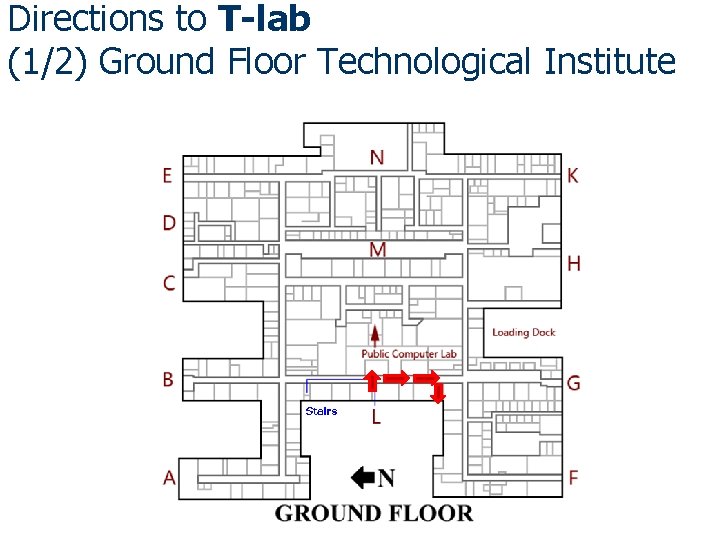 Directions to T-lab (1/2) Ground Floor Technological Institute 