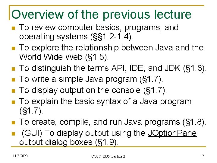 Overview of the previous lecture n n n n To review computer basics, programs,