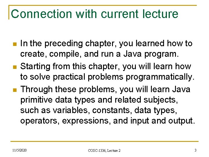 Connection with current lecture n n n In the preceding chapter, you learned how