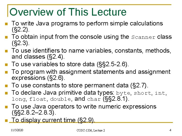 Overview of This Lecture n n n n n To write Java programs to