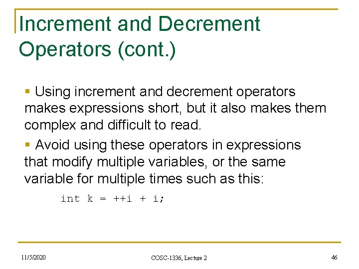 Increment and Decrement Operators (cont. ) § Using increment and decrement operators makes expressions