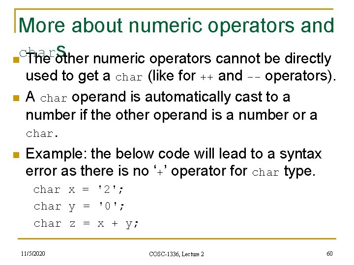 More about numeric operators and chars n The other numeric operators cannot be directly