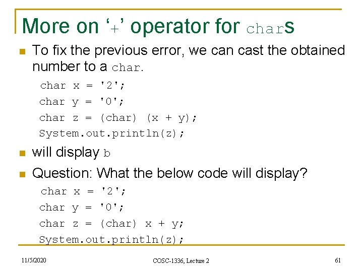 More on ‘+’ operator for chars n To fix the previous error, we can