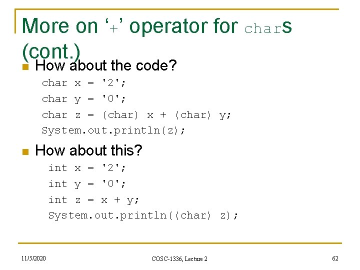 More on ‘+’ operator for chars (cont. ) n How about the code? char